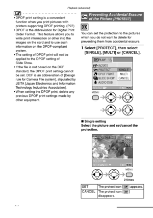 Page 84Playback (advanced)
84
 DPOF print setting is a convenient 
function when you print pictures with 
printers supporting DPOF printing. (P97)
 DPOF is the abbreviation for Digital Print 
Order Format. This feature allows you to 
write print information or other into the 
images on the card and to use such 
information on the DPOF-compliant 
system.
 The setting of DPOF print will not be 
applied to the DPOF setting of 
Slide Show.
 If the file is not based on the DCF 
standard, the DPOF print setting...