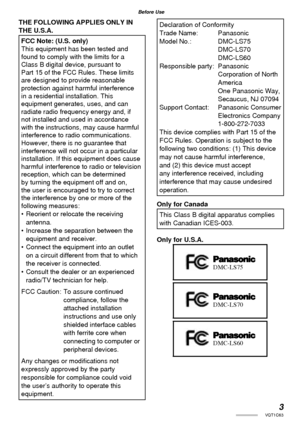 Page 33VQT1C63
Before Use
THE FOLLOWING APPLIES ONLY IN 
THE U.S.A.
FCC Note: (U.S. only)
This equipment has been tested and 
found to comply with the limits for a 
Class B digital device, pursuant to 
Part 15 of the FCC Rules. These limits 
are designed to provide reasonable 
protection against harmful interference 
in a residential installation. This 
equipment generates, uses, and can 
radiate radio frequency energy and, if 
not installed and used in accordance 
with the instructions, may cause harmful...