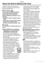 Page 1616VQT1C63
Preparation
About the Built-in Memory/the Card
The built-in memory can be used as a 
temporary storage device when the card 
being used becomes full.
■ Built-in Memory [ ]
You can record or play back pictures 
on the built-in memory when you 
are not using a card. (The built-in 
memory cannot be used when a card is 
inserted.)
•  The built-in memory capacity is about 
27 MB.
•  Picture size is ﬁ xed to QVGA (320×240 
pixels) when recording motion 
pictures to the built-in memory. (P53)
■ Card [...