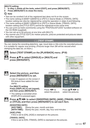 Page 67Advanced-Viewing
67VQT1X05
[MULTI] setting
1 In step 4
, delete all the texts, select [EXIT], and press [MENU/SET].
2  Press [MENU/SET] to close the menu.
 Note
•  Text can be scrolled if all of the registered text does not ﬁ  t on the screen.
•  The name setting of [BABY1]/[BABY2] or [PET] in Scene Mode or [TRAVEL DATE]  location setting can also be registered by using the operation in steps  4
 and following.
•  The name setting of [BABY1]/[BABY2] or [PET] in Scene Mode, [TRAVEL DATE]  location setting...