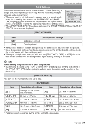 Page 79Connecting to other equipment
79VQT1X05
Print Settings
.6-5*4&-&$5
1 OFF PRINT WITH DATE 
NUM.OF PRINTS 
PAGE LAYOUT  PAPER SIZE 
PRINT START 
CANCEL SELECT EXIT 
Select and set the items on the screen in step 
2
 of the “Selecting a 
single picture and printing it” or in step  3
 of the “Selecting multiple 
pictures and printing them”.
•  When you want to print pictures in a paper size or a layout which  is not supported by the camera, set [PAPER SIZE] and [PAGE 
LAYOUT] to [ h] and then set the paper...