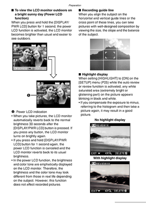 Page 28Preparation
28VQT0S19
nTo view the LCD monitor outdoors on 
a bright sunny day (Power LCD 
function)
When you press and hold the [DISPLAY/
PWR LCD] button for 1 second, the power 
LCD function is activated, the LCD monitor 
becomes brighter than usual and easier to 
see outdoors.
A: Power LCD indication
• When you take pictures, the LCD monitor 
automatically reverts back to the normal 
brightness 30 seconds after the 
[DISPLAY/PWR LCD] button is pressed. If 
you press any button, the LCD monitor 
turns...