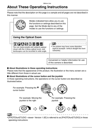 Page 6Before Use
6VQT0S19
About These Operating Instructions
Please note that the description on this page is a sample and all pages are not described in 
this manner.
nAbout illustrations in these operating instructions
Please note that the appearance of the product, the illustration or the menu screen are a 
little different from those in actual use.
nAbout illustrations of the cursor button and the joystick
In those operating instructions, the operations on the cursor button are described as 
illustrated...