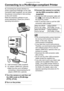 Page 108Connecting to a PC or Printer
108VQT0S19
Connecting to a PictBridge-compliant Printer
By connecting the camera directly to a 
printer supporting PictBridge via the USB 
connection cable (supplied), you can select 
the pictures to be printed or start printing 
on the LCD monitor.
Make the necessary settings on your 
printer beforehand. (Read your printer’s 
operating instructions.)
A : USB connection cable (supplied)
B : AC adaptor (DMW-AC5; optional)
• Make sure this unit is off before 
connecting or...