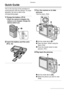 Page 12Preparation
12VQT0S19
Quick Guide
This is the overview of the procedure to 
record pictures with this camera. For each 
operation, be sure to refer to the 
corresponding pages.
1Charge the battery. (P13)
• When the camera is shipped, the 
battery is not charged. Charge the 
battery before use.
2Insert the battery and the card. 
(P15, 16)
3Turn the camera on to take 
pictures.
• Set the clock. (P22)
1 Set the mode dial to [L].
2 Open the flash. (When using the 
flash) (P40)
3 Press the shutter button to...