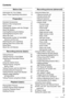 Page 77VQT0S19
Contents
Before Use
Information for Your Safety   . . . . . . . . . . . 2
About These Operating Instructions . . . . . 6
Preparation
Standard Accessories   . . . . . . . . . . . . . . . 9
Names of the Components   . . . . . . . . . . 10
Quick Guide  . . . . . . . . . . . . . . . . . . . . . . 12
Charging the Battery with the Charger  . . 13
About the Battery  . . . . . . . . . . . . . . . . . . 14
Inserting/Removing the Battery   . . . . . . . 15
Inserting/Removing the Card  . . . . . . . . ....