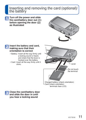 Page 1110   VQT3E45VQT3E45   11
Charging the battery 
(Continued) Inserting and removing the card (optional)/
the battery
 
●The time required for charging varies depending on conditions of battery\
 usage. 
Charging takes longer at high or low temperatures and when the battery h\
as not been 
used for some time. 
 
●Battery will be warm during charging and for some time thereafter. 
●Battery will run out if not used for long periods of time, even after be\
ing charged. 
●Charge the battery with the charger...