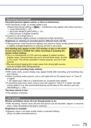 Page 7574   VQT3E45VQT3E45   75
 
Q&A 
 Troubleshooting
Try checking these items (→74 - 79) first.
If the problem persists, performing [Reset] in the [Setup] menu may reso\
lve the issue.
(Note that except for some items such as [Clock Set], all settings are \
returned to their 
values from the time of purchase.)
Battery, power
Camera does not work even if power is turned on.
 
●Battery is not inserted correctly (→11), or needs recharging.
The power cuts off during use.
 
●Battery needs recharging. 
●Camera is...