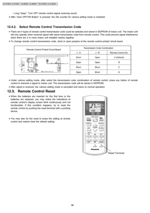 Page 66 • When the batteries are inserted for the first time or the
batteries are replaced, you may notice the indications at
remote control’s display screen blink continuously and not
functionable. If this condition happens, try to reset the
remote control by pushing the reset terminal with a pointing
device.
 • You may also do the reset to erase the setting at remote
control and restore back the default setting.
 − Long “beep”: Turn OFF remote control signal receiving sound.
 • After “Auto OFF/ON Button” is...