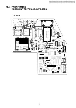 Page 6919.2. PRINT PATTERN
INDOOR UNIT PRINTED CIRCUIT BOARD
TOP VIEW
69
CS-E719K CU-E7 19K / CS-E919K CU-E9 19K / CS-E1219K CU-E1219 K 