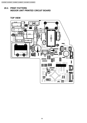 Page 8420.2. PRINT PATTERN
INDOOR UNIT PRINTED CIRCUIT BOARD
TOP VIEW
84
CS-W7BKP CU-W7BKP5 / CS-W9BKP CU-W9BKP5 / CS-W12BKP CU-W12BKP5 