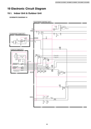 Page 8319 Electronic Circuit Diagram
19.1. Indoor Unit & Outdoor Unit
SCHEMATIC DIAGRAM 1/4
1 2
3 4
C22
0.01µR58
10k Auto
SWR59  1k
DISPLAY COMPLETE
9
SUPERSONIC COMPLETE
CN-DISP
CN-DISP
8 7 6
5 4 3
2 1
1023
4 5
6 7 8
9 10
1
TIMER/AIR SW(ORG)
POWER(GRN)
QUIET(ORG)POWERFUL(ORG)
SUPERSONIC(BLU)C401
47µ
6.3V
BZ01BZe c
b
Q01
C143XKTX
R55
1k
R12
1kC02
0.01µR88
5.1k
ELECTRONIC CONTROL UNIT
IC401
3 1
2+
CN-HA
C23
0.01µR60
10k
C26    0.01µ
C25    0.01µ
C24     0.01µ
D404 D403 D401 D402ION(GRN)
D405
D406
R401     47Ω...