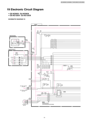 Page 7119 Electronic Circuit Diagram
SCHEMATIC DIAGRAM 1/3
   CS-XC9CK  CU-XC9CK
   CS-XC12CK  CU-XC12CK
(PH10)
10 7
12 5 11 69
g
f
e
CN-STM
3
4
5 5 4 32
(KR4)
(ZH5) AIR TEMP. SENSOR
(15k 3950)
(20k 3950) PIPE TEMP. SENSOR
RECEIVER
INDICATOR
ab cd
CN-DISP
7 6 5
4 3
12
1
83 14
2 15
1 164 13 (PH4)IC05
A52A2003GR2
STEPPING MOTOR DRIVE
C08
15kR33 C22
10k R58
1k R59
R04 R30
20kC04 (PH3)
CN-RCV
CN-DISP
2 3
4 5
6 7
8
109
CN-TH12
MAIN
AIR SWING
MOTOR
SW101AUTO
10kR60
CN-HA
C23180
R13
270
270R14
R15
R16
R17
43 /2W R05...