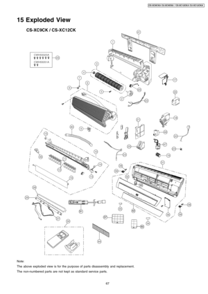 Page 6715 Exploded View
Note:
The above exploded view is for the purpose of parts disassembly and replacement.
The non-numbered parts are not kept as standard service parts.
67
CS-XC9C KA CU-XC 9CKA / CS-XC12CK A CU-XC12 CKA 