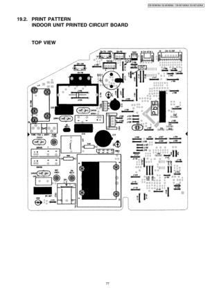 Page 7719.2. PRINT PATTERN
INDOOR UNIT PRINTED CIRCUIT BOARD
TOP VIEW
77
CS-XC9C KA CU-XC 9CKA / CS-XC12CK A CU-XC12 CKA 