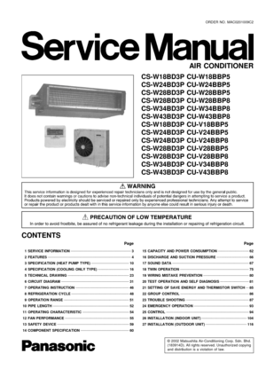 Page 1 1 SERVICE INFORMATION 3
 2 FEATURES 
4
 3 SPECIFICATION (HEAT PUMP TYPE) 
10
 4 SPECIFICATION (COOLING ONLY TYPE) 
16
 5 TECHNICAL DRAWING 
23
 6 CIRCUITDIAGRAM 
31
 7 OPERATING INSTRUCTION 
46
 8 REFRIGERATION CYCLE 
48
 9 OPERATIO N RANGE 
51
 10  PIPE LENGTH 
52
 11  OPERATING CHARACTERISTIC 
54
 12  FAN PERFORMANCE 
55
 13  SAFETYDEVICE 
59
 14  COMPONENT SPECIFICATION 
60
© 2002 Matsushita Air-Conditioning Corp. Sdn. Bhd.
(183914D). All rights reserved. Unauthorized copying
and distribution is a...