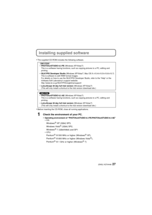 Page 2727(ENG) VQT4H46
Installing supplied software
•The supplied CD-ROM includes the following software.
•Before inserting the CD-ROM, close all running applications.
1Check the environment of your PC.
•
Operating environment of “PHOTOfunSTUDIO 8.3 PE/PHOTOfunSTUDIO 8.3 AE”–OS:
WindowsR XP (32bit) SP3,
Windows VistaR (32bit) SP2,
WindowsR 7 (32bit/64bit) and SP1–CPU:
PentiumR III 500 MHz or higher (WindowsR XP),
PentiumR III 800 MHz or higher (Windows VistaR),
PentiumR III 1 GHz or higher (WindowsR 7)...