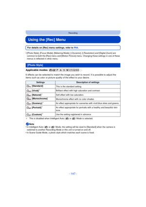 Page 147- 147 -
Recording
Using the [Rec] Menu
For details on [Rec] menu settings, refer to P64.
•
[Photo Style], [Focus Mode], [Metering Mode], [i.Dynamic], [i.Resolution] and [Digital Zoom] are 
common to both the [Rec] menu and [Motion Picture] menu. Changing these settings in one of these 
menus is reflected in other menu.
Applicable modes: 
6 effects can be selected to match the image you wish to record. It is possible to adjust the 
items such as color or picture quality of the effect to your desire.
¢...