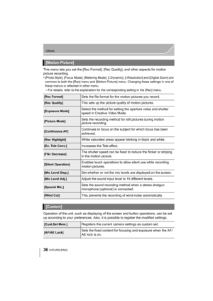 Page 3636
Others
VQT4Z59 (ENG) 
This menu lets you set the [Rec Format], [Rec Quality], and other aspects for motion 
picture recording.
•
[Photo Style], [Focus Mode], [Metering Mode], [i.Dynamic], [i.Resolution] and [Digital Zoom] are 
common to both the [Rec] menu and [Motion Picture] menu. Changing these settings in one of 
these menus is reflected in other menu.
–For details, refer to the explanation for the corresponding setting in the [Rec] menu.
Operation of the unit, such as displaying of the screen and...