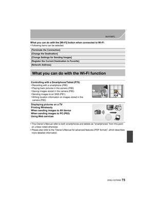 Page 7575
Wi-Fi/NFC
 (ENG) VQT5H68
What you can do with the [Wi-Fi] button when connected to Wi-Fi
•Following items can be selected.
What you can do with the Wi-Fi function
•This Owner ’s Manual refer to both smartphones and tablets as “smartphones” from this point 
on unless noted otherwise.
•Please also refer to the “Owner’s Manual for advanced features (PDF format)”, which describes 
more detailed information.
[Terminate the Connection]
[Change the Destination]
[Change Settings for Sending Images]
[Register...