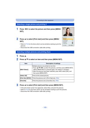 Page 105- 105 -
Connecting to other equipment
1Press 3.
2Press 3/4 to select an item and then press [MENU/SET].
3Press 3 to select [Print start] and then press [MENU/SET].
•If the print check screen has appeared, select [Yes], and print the pictures.
•Refer to P106 for the items which can be set before starting to print the pictures.•Disconnect the USB connecti on cable after printing.
Selecting a single picture and printing it
1Press 2/1 to select the picture and then press [MENU/
SET].
2Press 3 to select...