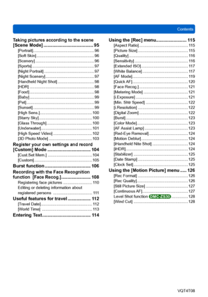 Page 4ContentsVQT4T08
- 4 -
Taking pictures according to the scene  
[Scene Mode] ....................................... 95[Portrait] ....................................................... 96
[Soft Skin] .................................................... 96
[Scenery] ..................................................... 96
[Sports] ........................................................ 97
[Night Portrait] ............................................. 97
[Night Scenery]...