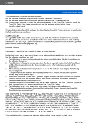 Page 305Others
Usage cautions and notesVQT4T08
- 305 -
This product incorporates the following software:
(1)   the software developed independently by or for Panasonic Corporation,
(2)   the software owned by third party and licensed to Panasonic Corporation and/or

,
(3)
     open sourced software including the software developed by the OpenSSL

 Project for use in the 
OpenSSL Toolkit (http://www.openssl.org/), and the software written by Eric Young  
(eay@cryptsoft.com).
This product contains OpenSSL software...