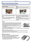 Page 8Before Use
- 8 -
How to Use the Touch Panel
This touch panel is a type that detects pressure.Note
•
If you use a commercially available liquid crystal protection sheet, 
please follow the instructions that accompany the sheet. (Some 
liquid crystal protection sheets may impair visibility or operability.)
•Apply a little extra pressure when touching if you have a 
commercially available protection sheet affixed or if you feel it is not 
responding well.
•Touch panel will not operate properly when the hand...