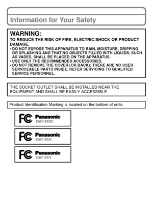 Page 33(ENG) VQT2K50
Information for Your Safety
WARNING:
TO REDUCE THE RISK OF FIRE, ELECTRIC SHOCK OR PRODUCT 
DAMAGE,
DO NOT EXPOSE THIS APPARATUS TO RAIN, MOISTURE, DRIPPING 
OR SPLASHING AND THAT NO OBJECTS FILLED WITH LIQUIDS, SUCH 
AS VASES, SHALL BE PLACED ON THE APPARATUS.
 USE ONLY THE RECOMMENDED ACCESSORIES.
 DO NOT REMOVE THE COVER (OR BACK); THERE ARE NO USER 
SERVICEABLE PARTS INSIDE. REFER SERVICING TO QUALIFIED 
SERVICE PERSONNEL.
THE SOCKET OUTLET SHALL BE INSTALLED NEAR THE 
EQUIPMENT AND...