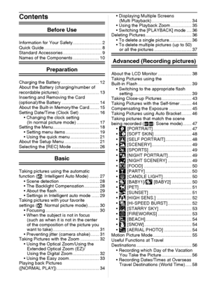 Page 6VQT1M596
Contents
Before Use
Information for Your Safety ....................... 2
Quick Guide .............................................. 8
Standard Accessories ............................... 9
Names of the Components ..................... 10
Preparation
Charging the Battery ............................... 12
About the Battery (charging/number of 
recordable pictures) ................................ 13
Inserting and Removing the Card 
(optional)/the Battery .............................. 14
About...