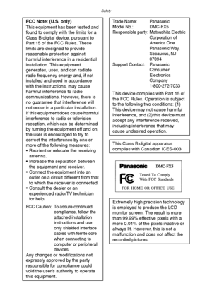 Page 3
Safety
3
FCC Note: (U.S. only)
This equipment has been tested and 
found to comply with the limits for a 
Class B digital device, pursuant to 
Part 15 of the FCC Rules. These 
limits are designed to provide 
reasonable protection against 
harmful interference in a residential 
installation. This equipment 
generates, uses, and can radiate 
radio frequency energy and, if not 
installed and used in accordance 
with the instructions, may cause 
harmful interference to radio 
communications. However, there...