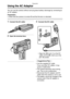 Page 16Preparation
16
Using the AC Adaptor
You can use the camera without worrying about battery discharge by connecting to 
an AC adaptor.
Preparation
 Check that the camera is turned off and that the lens is retracted.
1Connect the AC cable.
2Open the terminal door.
3Connect the DC cable.
 Align the [2] mark 1 on the DC 
cable and the [1] mark 2 on the 
[DC IN] socket.
¬Suggestions/Tips ¬
 Use the supplied DC cable.
If you use other DC cables, it may 
cause a malfunction.
 The camera becomes warm during...