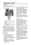 Page 45Playback (basic)
45
Playback (basic)
Playing Back Pictures
Preparation
 Set the mode dial to [ ]. (P29)
1Select the picture.
 Press 2 to play back the previous 
picture.
 Press 1 to play back the next 
picture.
 The picture following the last one is 
the first picture.
ªFast forwarding/Fast rewinding
When you keep pressing 2/1 during 
playback, the file number and the page 
number are updated. If you release 2/
1 when the number of the desired 
picture appears, you can play back the 
picture.
1: Fast...