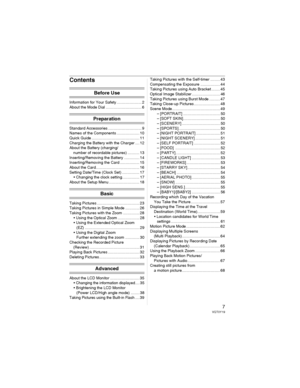 Page 77VQT0Y19
Contents
Before Use
Information for Your Safety ....................... 2
About the Mode Dial ................................. 6
Preparation
Standard Accessories ............................... 9
Names of the Components ..................... 10
Quick Guide ............................................ 11
Charging the Battery with the Charger.... 12
About the Battery (charging/
number of recordable pictures) ........... 13
Inserting/Removing the Battery .............. 14
Inserting/Removing the...