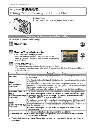 Page 42VQT1Q3642
Advanced (Recording pictures)
[REC] mode: ñ³±´²¿
Taking Pictures using the Built-in Flash
Set the flash to match the recording.
Move 1 [‰].
Move 3/4 to select a mode.
You can also move 1 [‰] to select.For information about flash settings that can be 
selected, refer to “Available flash settings by recording 
mode”. (P43)
Press [MENU/SET].You can also press the shutter button halfway to finish.The menu screen disappears after about 5 seconds. At this time, the selected item is 
automatically...