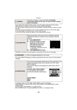 Page 32Preparation
- 32 -
•Use a battery with sufficient battery power or the AC adaptor (optional) and DC coupler 
(optional) when formatting. Do not turn the camera off during formatting.
•If a card has been inserted, only the card is formatted. To format the built-in memory, remove 
the card.
•If the card has been formatted on a PC or other equipment, format it on the camera again.•It may take longer to format the built-in memory than the card.•If you cannot format, contact the dealer or your nearest Service...