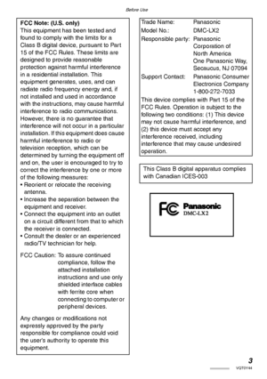 Page 3Before Use
3VQT0Y44
FCC Note: (U.S. only)
This equipment has been tested and 
found to comply with the limits for a 
Class B digital device, pursuant to Part 
15 of the FCC Rules. These limits are 
designed to provide reasonable 
protection against harmful interference 
in a residential installation. This 
equipment generates, uses, and can 
radiate radio frequency energy and, if 
not installed and used in accordance 
with the instructions, may cause harmful 
interference to radio communications....