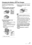 Page 13Preparation
13VQT0Y44
Charging the Battery with the Charger
The battery is not charged when the 
camera is shipped. Charge the battery 
before use.
1Attach the battery with attention 
to the direction of the battery.
2Connect the charger to the 
electrical outlet.
• When the [CHARGE] indicator A lights 
in green, charging starts.
• When the [CHARGE] indicator 
A turns 
off (in about 130 minutes), charging is 
completed.
• Refer to P14 when the [CHARGE] 
indicator blinks.
B: Open until it clicks.
3Detach...