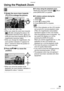 Page 79Advanced
79VQT0Y44
Using the Playback Zoom
 
1Rotate the zoom lever towards 
[3] [T] to enlarge the picture.
• 3: 1×→2×→4×→8×→16×
• When you rotate the zoom lever towards 
[ ] [W] after enlarging the picture, the 
magnification becomes lower. When you 
rotate the zoom lever towards [3] [T], the 
magnification becomes higher.
• When you change the magnification, the 
zoom position indication 
A appears for 
about 1 second to check the position of 
the section enlarged.
2Press e/r/w/q to move the...