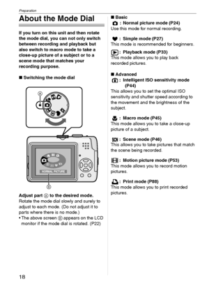 Page 18Preparation
18VQT1C39
About the Mode Dial
If you turn on this unit and then rotate 
the mode dial, you can not only switch 
between recording and playback but 
also switch to macro mode to take a 
close-up picture of a subject or to a 
scene mode that matches your 
recording purpose.
∫Switching the mode dial
Adjust part A to the desired mode. 
Rotate the mode dial slowly and surely to 
adjust to each mode. (Do not adjust it to 
parts where there is no mode.)
 The above screen B appears on the LCD...