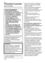Page 116Others
116VQT1C39
Précautions à prendre 
(pour le Canada)
 Assurez-vous d’utiliser un adaptateur 
secteur de marque Panasonic (DMW-
AC5PP; en option).
 Assurez-vous d’utiliser une batterie de 
marque Panasonic (CGA-S005A).
 Si vous utilisez d’autres batteries, nous ne 
pouvons pas garantir la qualité de ce 
produit.
 N’utilisez pas d’autres câbles de 
connexion USB à l’exception de celui 
fourni.
 N’utilisez pas d’autres câbles AV à 
l’exception de celui fourni.
 Conservez la carte mémoire hors de...