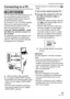 Page 85Connecting to other equipment
85VQT1C39
Connecting to other equipment
Connecting to a PC
You can acquire recorded pictures to a PC 
by connecting the camera and the PC.
The software [LUMIX Simple Viewer] or 
[PHOTOfunSTUDIO-viewer-] 
(for Windows
®) in the CD-ROM (supplied) 
allows you to easily acquire pictures 
recorded with the camera to a PC, print 
them and send them by e-mail.
If you use “Windows
 98/98SE”, install 
the USB driver and then connect it to 
the computer.
For information about the...