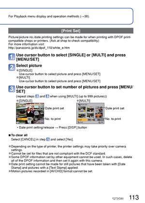 Page 113112   VQT3G90VQT3G90   113
Using the [Playback] menu (Continued)
Playback Mode: 
For Playback menu display and operation methods (→38).
 [Favorite]
By labeling your favorite pictures with a star (), you can play back your favorite pictures 
only, or you can delete all pictures except your favorites.
Use cursor button to select [SINGLE] or [MULTI] and press 
[MENU/SET]
Select picture
 
●[SINGLE]
Use cursor button to select 
picture and press [MENU/SET] 
●[MULTI]
Use cursor button to select picture and...