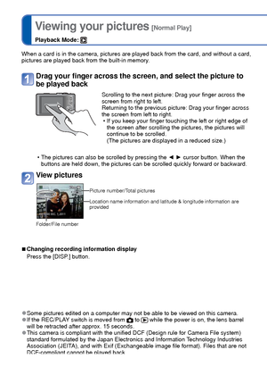 Page 3232   VQT3G90VQT3G90   33
 
Viewing your pictures [Normal Play]
Playback Mode: 
When a card is in the camera, pictures are played back from the card, an\
d without a card, 
pictures are played back from the built-in memory.
Drag your finger across the screen, and select the picture to 
be played back
Scrolling to the next picture: Drag your finger across the 
screen from right to left.
Returning to the previous picture: Drag your finger across 
the screen from left to right. • If you keep your finger...