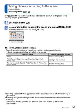 Page 6160   VQT3G90VQT3G90   61
 
Taking pictures according to the scene 
[Scene Mode]
Recording Mode:   
Registering your preferred Recording Mode, [Rec] menu settings, etc. to \
[Cust.Set Mem.] 
and setting the mode dial to  allows you to switch quickly to those settings.
[Cust.Set Mem.]
Up to 3 current camera settings can be registered.
 
■Recording Mode:       
Select the Recording Mode you wish to register and set the 
[Rec] menu, [Setup] menu, etc.
Select [Cust.Set Mem.] from the [Setup] menu (→43) 
Use...