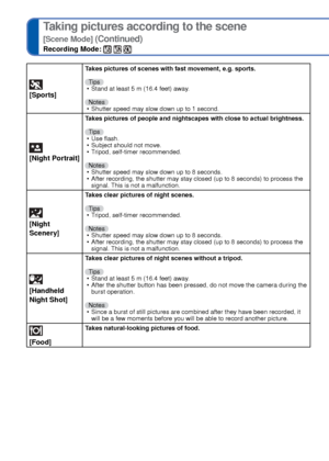 Page 6464   VQT3G90VQT3G90   65
How to select a scene (→61)
Using flash in Scene Modes ( →52)Taking pictures according to the scene 
[Scene Mode] (Continued)
Recording Mode:   
 
[Sports]
Takes pictures of scenes with fast movement, e.g. sports.
Tips • Stand at least 5 m (16.4 feet) away.
Notes  • Shutter speed may slow down up to 1 second.
 
[Night Portrait]
Takes pictures of people and nightscapes with close to actual brightness.\
Tips • Use flash.
 • Subject should not move.
 • Tripod, self-timer...