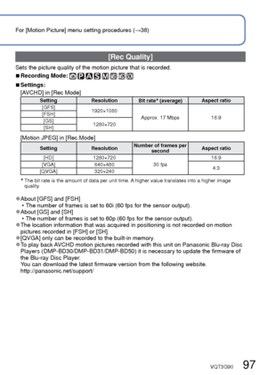 Page 9796   VQT3G90VQT3G90   97
For [Motion Picture] menu setting procedures (→38) 
Using the [Motion Picture] menu
 [Rec Mode]
Sets the data format of the motion picture that is recorded.
 
■Recording Mode:        
 
■Settings:
Recording format Effect
 [AVCHD] • This is a data format suitable for playback on high-definition 
TVs.
 • The motion pictures on the card can be played back straight  away by inserting the card into a device that supports AVCHD. 
For details, consult the instructions of the device used...