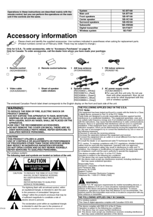 Page 22
RQT9129
Accessory information
(For wireless system)The following mark and symbols are located on bottom of the unit.
THE FOLLOWING APPLIES ONLY IN CANADA.
Operations in these instructions are described mainly with the 
remote control, but you can perform the operations on the main 
unit if the controls are the same.SystemSC-BT100
Main unit SA-BT100
Front speakers SB-HF100
Center speaker SB-HC100
Surround speakers SB-HS100
Subwoofer SB-HW560
Digital transmitter SH-FX67T
Wireless system SE-FX67
Please...