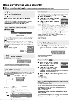 Page 1616
RQT9129
Basic play (Playing video contents)
Other operations during play (These functions may not work depending on the disc.)
Frame-by-frame
While paused, press [2] (2;) or [1] (;1).
Each press shows the next frame.
≥Press and hold to change in succession forward or backward.
≥Press [1](PLAY) to revert to normal playback speed.
≥[BD-V] [AVCHD]: Forward direction [1] (;1) only.
Changing audio during play
[BD-V] [AVCHD] [DVD-V]
You can change the audio channel number each time you press 
the button....