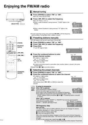 Page 1818
RQT9129
Enjoying the FM/AM radio
Manual tuning
1Press [FM/AM] to select “FM” or “AM”.
Main unit: Press [SELECTOR].
2Press [6, 5] to select the frequency.
Main unit: Press [X] or [W].
≥When a radio broadcast is being received, “TUNED” lights in the 
display.
≥When a stereo broadcast is being received, “ST” lights in the 
display.
≥To start automatic tuning, press and hold [6, 5] until the frequency 
starts scrolling. Tuning stops when a station is found.
Presetting stations manually
Up to 30 stations...